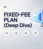 Fix-Fee Plan——Deep Dive 01